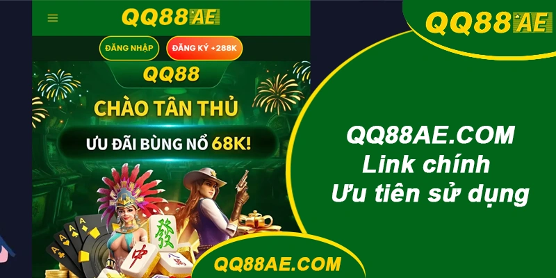 Link Vào Nhanh QQ88 2026: Đổi Link Liên Tục, Ít Bị Chặn 8 Link chính phuhairiverside.com ưu tiên sử dụng